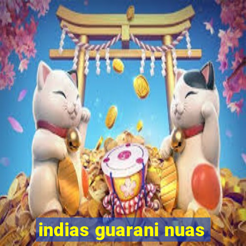 indias guarani nuas